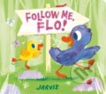 Kniha: Follow Me, Flo! (Jarvis). Walker books, 2023