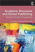 Kniha: Academic Discourse and Global Publishing: Disciplinary Persuasion in Changing Times (Ken Hyland). Routledge, 2019