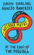 Kniha: Weirder Maths: At the Edge of the Possible (Agnijo Banerjee a David Darling)