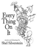 Kniha: Every Thing on It (Shel Silverstein). HarperCollins, 2011