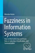Kniha: Fuzziness in Information Systems (Miroslav Hudec). Springer International Publishing, 2016