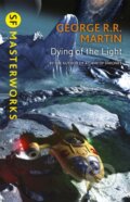 Kniha: Dying Of The Light (George R.R. Martin). Gollancz, 2015