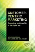 Kniha: Customer-Centric Marketing (Neil Richardson). Kogan Page, 2015