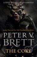 Kniha: The Core (V. Peter Brett). HarperCollins Publishers, 2018