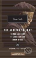 Kniha: The African Trilogy: Things Fall Apart No Longer at Ease Arrow of God (Chinua Achebe). Everyman, 2010