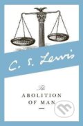 Kniha: The Abolition of Man : Readings for Meditation and Reflection (S. C. Lewis)