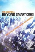Kniha: Beyond Smart Cities : How Cities Network, Learn and Innovate (Tim Campbell). Taylor and Francis, 2012