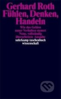 Kniha: Fühlen, Denken, Handeln (Gerhard Roth). Suhrkamp, 2003