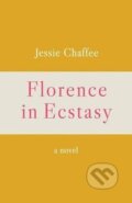 Kniha: Florence in Ecstasy (Jessie Chaffeeová). The Unnamed Press, 2017