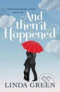 Kniha: And Then it Happened (Linda Green). Headline Book, 2011