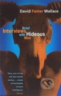Kniha: Brief Interviews Hideous Men (David Wallace Foster)