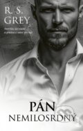 Kniha: Pán Nemilosrdný (R.S. Grey)