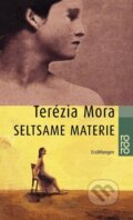 Kniha: Seltsame Materie (Terézia Mora). , 2000