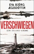 Kniha: Verschwiegen (Eva Bjorg Ægisdottir). Kiepenheuer and Witsch, 2023