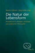 Kniha: Die Natur der Lebensform (Martin Hähnel). , 2020