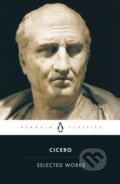Kniha: Selected Works (Marcus Tulli Cicero). Penguin Classics, 2004