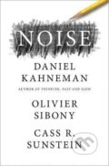 Kniha: Noise: A Flaw in Human Judgment (Daniel Kahneman). HarperCollins Publishers, 2021