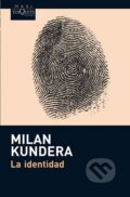 Kniha: La identidad (Milan Kundera). Tusquets, 2012