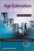 Kniha: Age Estimation in the Living (Sue Black). Wiley-Blackwell, 2010