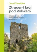 Kniha: Ztracený kraj pod Ralskem (Josef Žemlička)