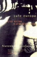 Kniha: Cafe Europa : Life After Communism (Slavenka Drakulic). Little, Brown, 1996