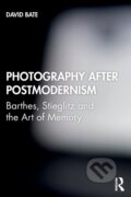 Kniha: Photography after Postmodernism (David Bate). I.B. Tauris, 2022