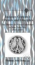Kniha: Jacques Copeau's Friends and Disciples (Thomas John Donahue). Peter Lang, 2007