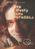 Kniha: Dva životy Jana Potměšila (Petr Žantovský). Votobia, 1999