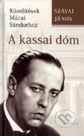 Kniha: A kassai dóm (János Szávai). Kalligram, 2008