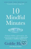 Kniha: 10 Mindful Minutes (Goldie Hawn a Wendy Holden). Piatkus, 2019