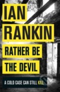 Kniha: Rather Be the Devil (Ian Rankin)