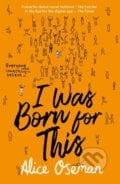 I Was Born for This - Alice Oseman, HarperCollins, 2018