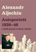Autoportrét 1938-1946 - Alexandr Alechin, 2018