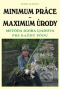 Minimum práce – maximum úrody - Igor Ljadov, Biosféra, 2018