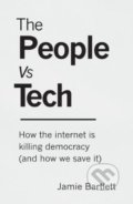 Kniha: The People Vs Tech (Jamie Bartlett). Ebury, 2018