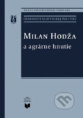 Milan Hodža a agrárne hnutie - Miroslav Pekník, 2008