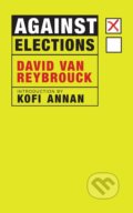 Kniha: Against Elections (David Van Reybrouck). Seven Stories, 2018