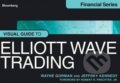 Visual Guide to Elliott Wave Trading - Wayne Gorman, Jeffrey Kennedy, John Wiley & Sons, 2013