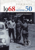 1968 očima 50 - Petr Macek, Universum, 2018