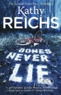 Bones Never Lie - Kathy Reichs, Arrow Books, 2015
