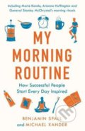 Kniha: My Morning Routine (Benjamin Spall a Michael Xander). Portfolio, 2018