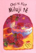 Kniha: Chci ti říct Miluji tě (Andrea Skevington). Doron, 2003