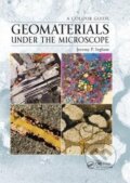 Kniha: Geomaterials Under the Microscope: A Colour Guide (Jeremy Ingham). Taylor and Francis, 2020