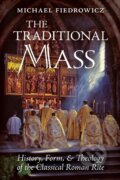 Kniha: The Traditional Mass (Michael Fiedrowicz). Angelico Press, 2020