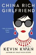 Kniha: China Rich Girlfriend (Kevin Kwan)