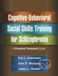 Kniha: Granholm, E: Cognitive-Behavioral Social Skills Training for (Eric L. Granholm). , 2016