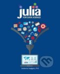 Kniha: Julia for Data Science (Zacharias Voulgaris). , 2016