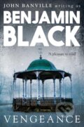 Kniha: Vengeance (Benjamin Black). Picador, 2013