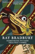 Kniha: Something Wicked This Way Come (Ray Bradbury). Orion, 2015