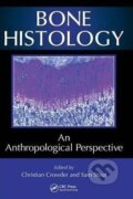 Kniha: Bone Histology : An Anthropological Perspective (Christian Crowder a Sam Stout). Taylor and Francis, 2011